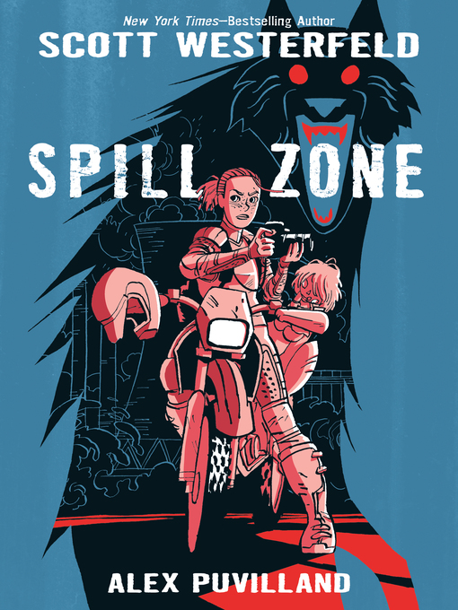 Title details for Spill Zone Book 1 by Scott Westerfeld - Available